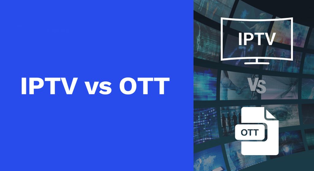 IPTV and OTT